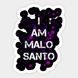 I Am Malo Santo Sticker